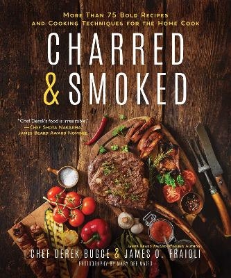 Charred & Smoked - James O. Fraioli, Derek Bugge