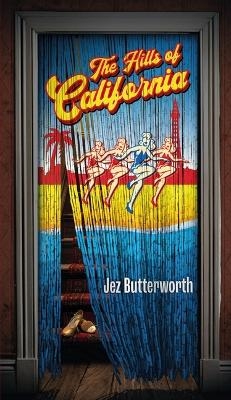 The Hills of California - Jez Butterworth