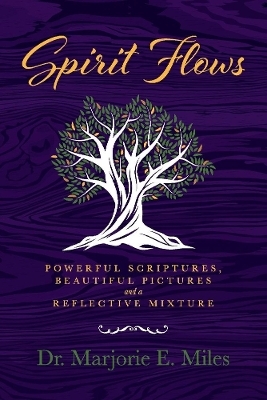 Spirit Flows - Marjorie E. Miles