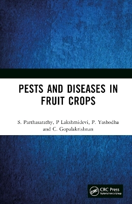 Pests and Diseases in Fruit Crops - S. Parthasarathy, P Lakshmidevi, P. Yashodha, C. Gopalakrishnan