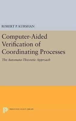 Computer-Aided Verification of Coordinating Processes - Robert P. Kurshan