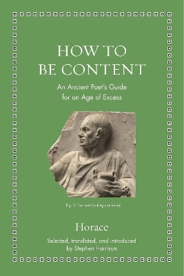 How to Be Content -  Horace, Stephen Harrison