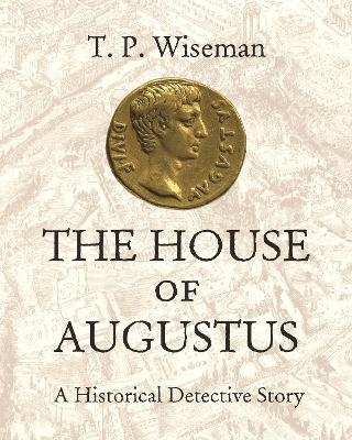 The House of Augustus - T.P. Wiseman