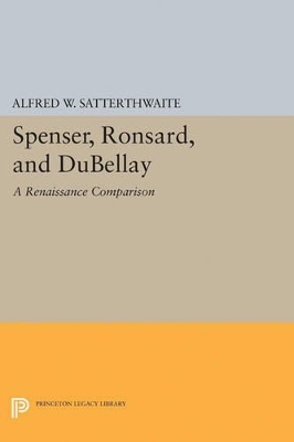 Spenser, Ronsard, and DuBellay - Alfred W. Satterthwaite