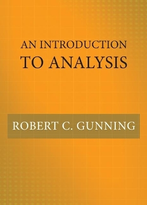 An Introduction to Analysis - Robert C. Gunning