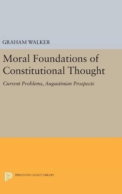 Moral Foundations of Constitutional Thought - Graham Walker