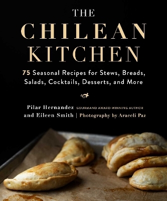 The Chilean Kitchen - Pilar Hernandez, Eileen Smith