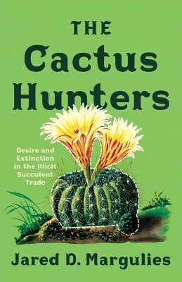 The Cactus Hunters - Jared D. Margulies