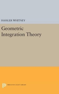 Geometric Integration Theory - Hassler Whitney