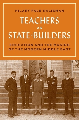 Teachers as State-Builders - Hilary Falb Kalisman