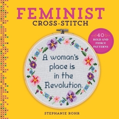 Feminist Cross-Stitch - Stephanie Rohr