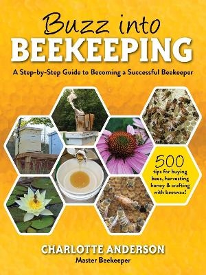 Buzz into Beekeeping - Charlotte Anderson