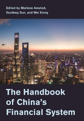 The Handbook of China's Financial System - Marlene Amstad, Guofeng Sun, Wei Xiong