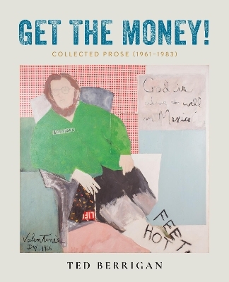 Get the Money! - Ted Berrigan