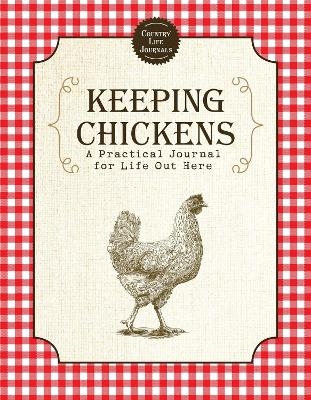 Keeping Chickens -  Skyhorse Publishing