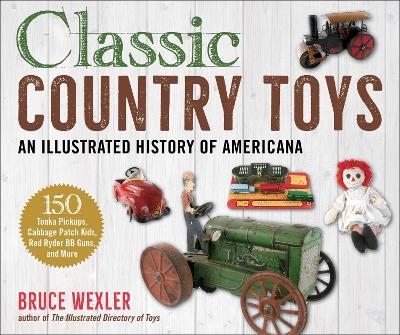 Classic Country Toys - Bruce Wexler