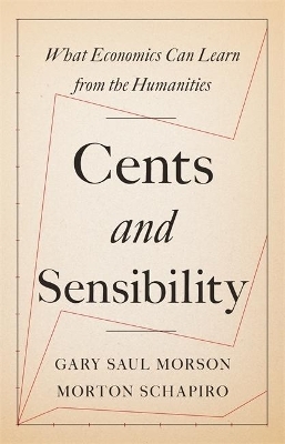 Cents and Sensibility - Gary Saul Morson, Morton Schapiro