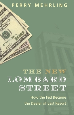 The New Lombard Street - Perry Mehrling