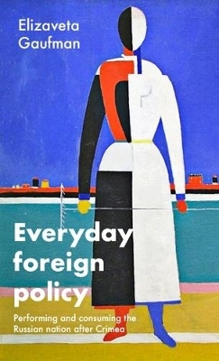 Everyday Foreign Policy - Elizaveta Gaufman