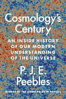 Cosmology’s Century - P. J. E. Peebles