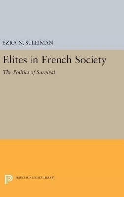 Elites in French Society - Ezra N. Suleiman