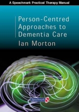 Person-centred Approaches To Dementia Care - Morton, Ian