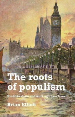 The Roots of Populism - Brian Elliott