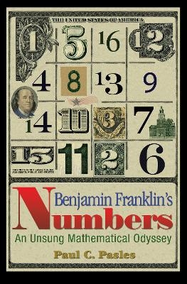 Benjamin Franklin's Numbers - Paul C. Pasles