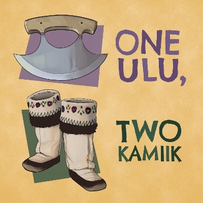 One Ulu, Two Kamiik -  Arvaaq Press