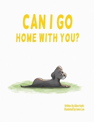 Can I go home with you? - Alice Hanh