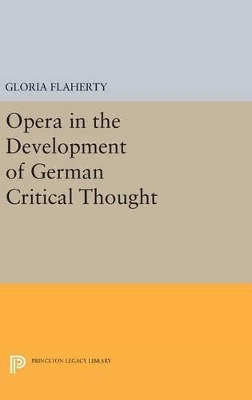 Opera in the Development of German Critical Thought - Gloria Flaherty