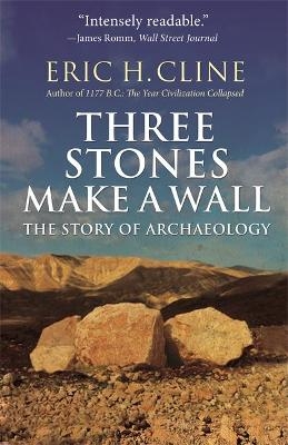 Three Stones Make a Wall - Eric H. Cline