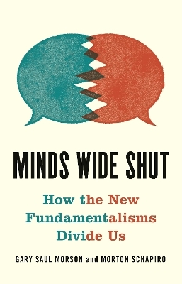 Minds Wide Shut - Gary Saul Morson, Morton Schapiro