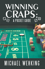 Winning Craps: a Pocket Guide - MICHAEL WEHKING