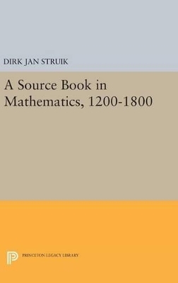 A Source Book in Mathematics, 1200-1800 - Dirk Jan Struik