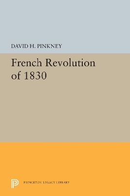 French Revolution of 1830 - David H. Pinkney