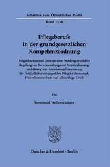 Pflegeberufe in der grundgesetzlichen Kompetenzordnung - Ferdinand Wollenschläger