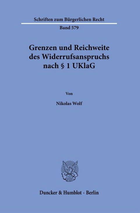 Grenzen und Reichweite des Widerrufsanspruchs nach § 1 UKlaG - Nikolas Wolf