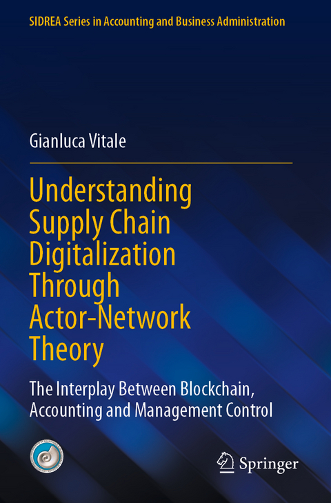 Understanding Supply Chain Digitalization Through Actor-Network Theory - Gianluca Vitale