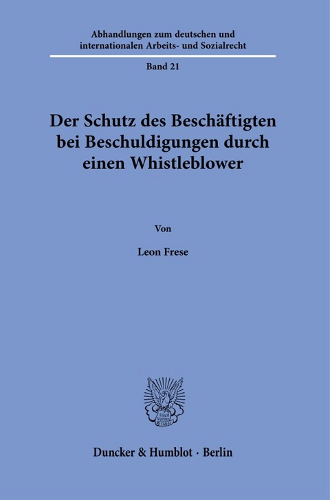 Der Schutz des Beschäftigten bei Beschuldigungen durch einen Whistleblower - Leon Frese