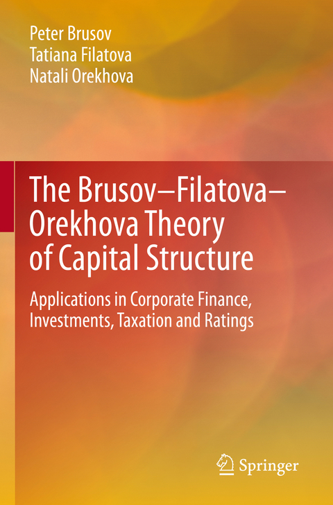 The Brusov–Filatova–Orekhova Theory of Capital Structure - Peter Brusov, Tatiana Filatova, Natali Orekhova