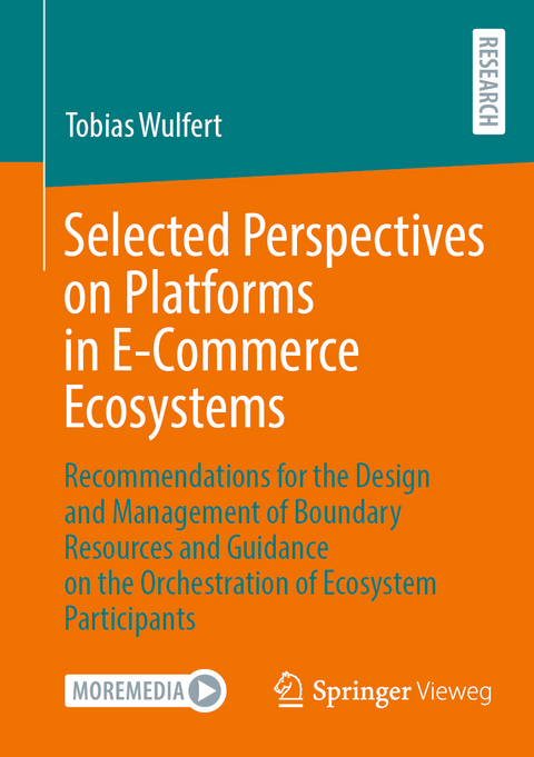 Selected Perspectives on Platforms in E-Commerce Ecosystems - Tobias Wulfert