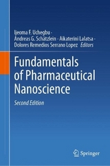 Fundamentals of Pharmaceutical Nanoscience - Uchegbu, Ijeoma F.; Schätzlein, Andreas G.; Lalatsa, Aikaterini; Lopez, Dolores Remedios Serrano