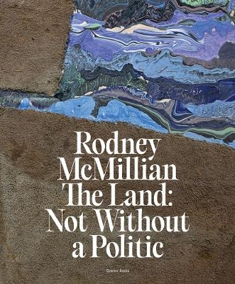 Rodney McMillian The Land: Not Without a Politic - 