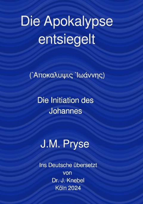 Apokalypse entsiegelt - James Morgan Pryse