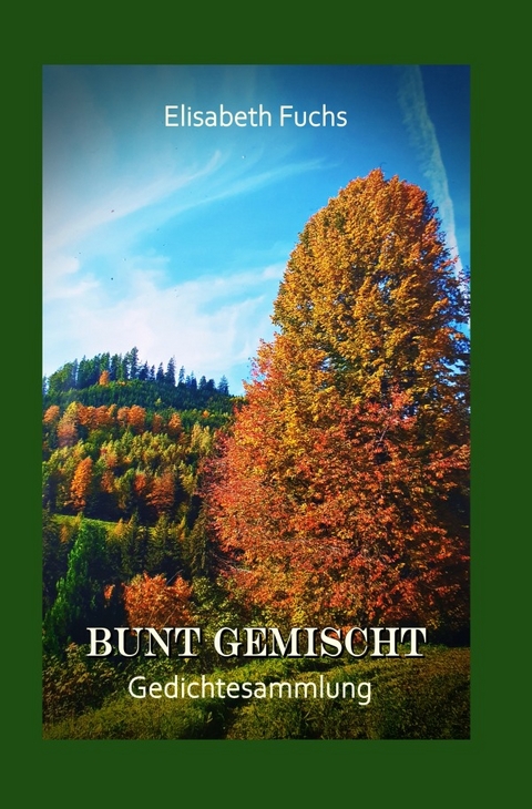 Bunt gemischt - Elisabeth Fuchs