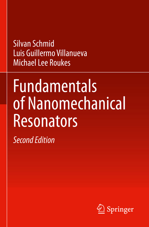 Fundamentals of Nanomechanical Resonators - Silvan Schmid, Luis Guillermo Villanueva, Michael Lee Roukes