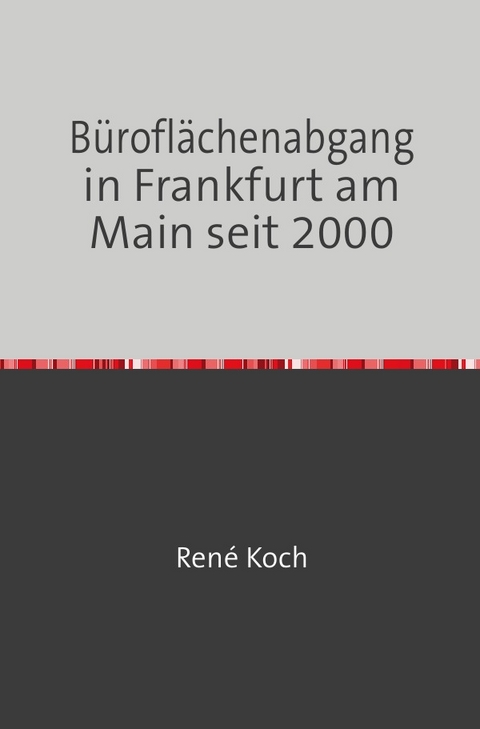 Büroflächenabgang in Frankfurt am Main seit 2000 - René Koch