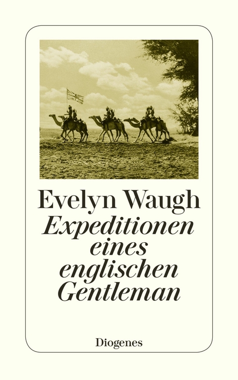 Expeditionen eines englischen Gentleman -  Evelyn Waugh