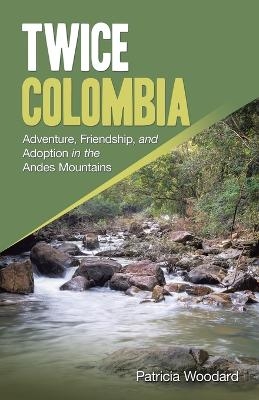 Twice Colombia - Patricia L Woodard